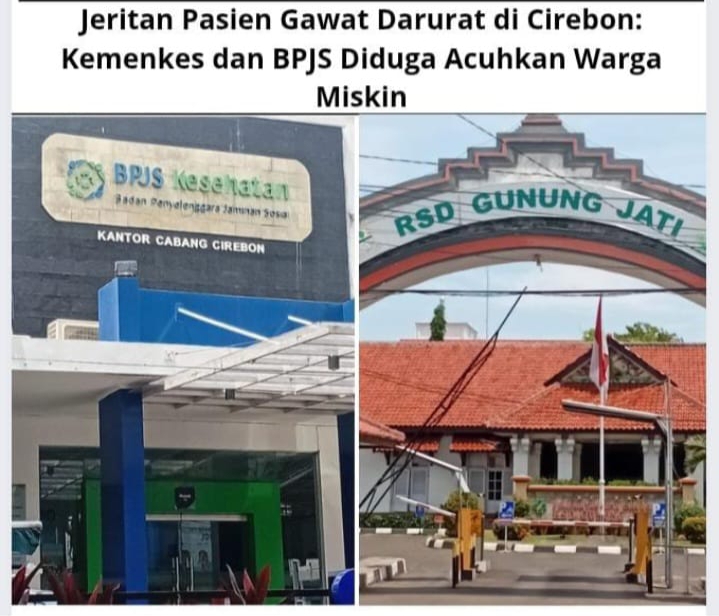 Jeritan Pasien Gawat Darurat di Cirebon: Kemenkes dan BPJS Diduga Acuhkan Warga Miskin