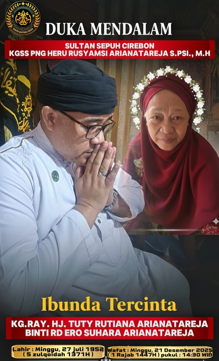 *DUKA MENDALAM MENYELIMUTI KERATON KASEPUHAN KESULTANAN CIREBON Ibunda Suri Kanjeng Gusti Sultan Sepuh Pangeran Kuda Putih Berpulang di Hari yang Mulia*