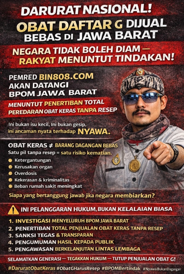 Pemred BIN808.COM Akan Mendatangi BPOM Jawa Barat Membahas Peredaran Obat Daftar G yang Dijual Bebas di Wilayah Jawa Barat