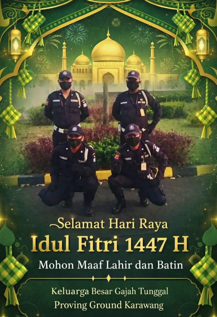 Kami segenap keluarga besar Gajah Tunggal Proving Ground Karawang mengucapkan Selamat Hari Raya Idul Fitri 1447 H.