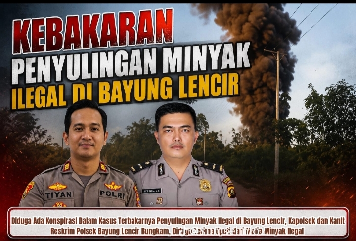 Ledakan Penyulingan Minyak Ilegal di Simpang Bayat Desa Mekar Jaya, Alarm Keras lemahnya Ketegasan Aparat Hukum Polsek Bayung Lencir