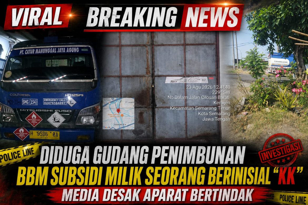 Dugaan Penimbunan Solar Subsidi di Cilosari Milik “KK”, Armada PT Catur Manunggal Jaya Agung Disorot