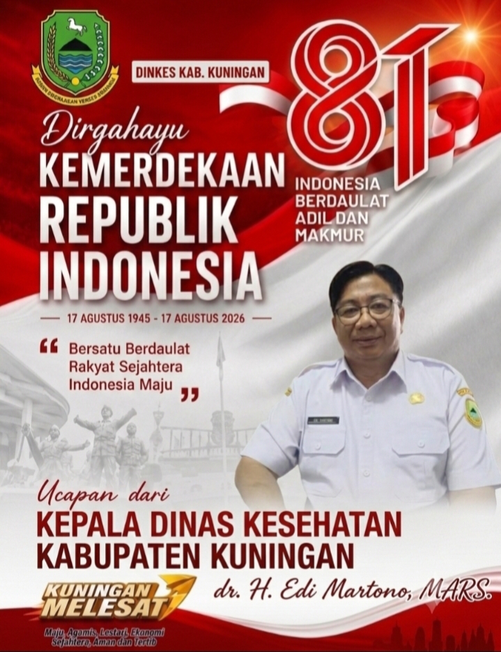 KEPALA DINAS KESEHATAN KABUPATEN KUNINGAN MENGUCAPKAN DIRGAHAYU KEMERDEKAAN REPUBLIK INDONESIA KE-81
