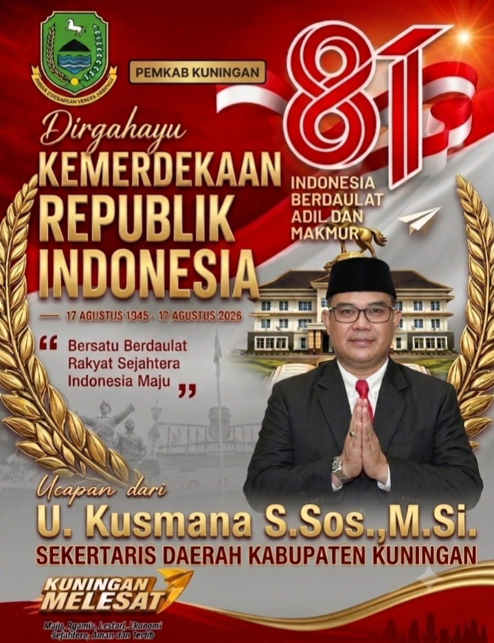 SEKERTARIS DAERAH KABUPATEN KUNINGAN MENGUCAPKAN DIRGAHAYU KEMERDEKAAN REPUBLIK INDONESIA KE-81
