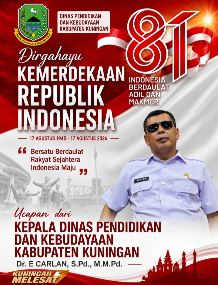 KEPALA DISDIKBUD KABUPATEN KUNINGAN MENGUCAPKAN DIRGAHAYU KEMERDEKAAN REPUBLIK INDONESIA KE-81
