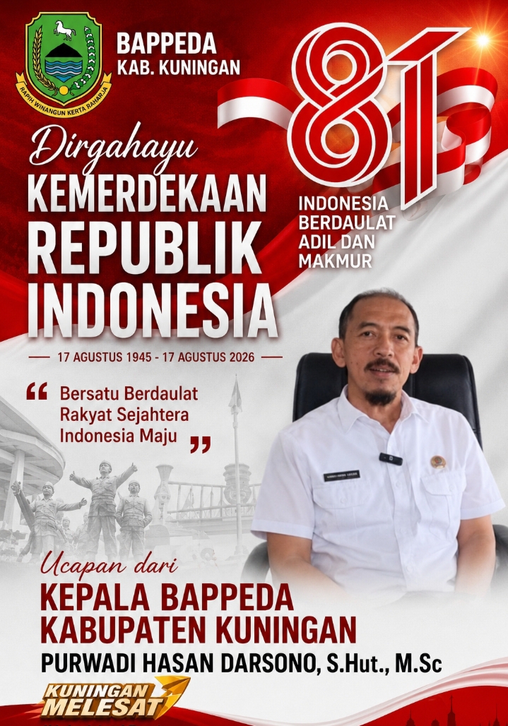 KEPALA BAPPEDA KABUPATEN KUNINGAN MENGUCAPKAN DIRGAHAYU KEMERDEKAAN REPUBLIK INDONESIA KE-81