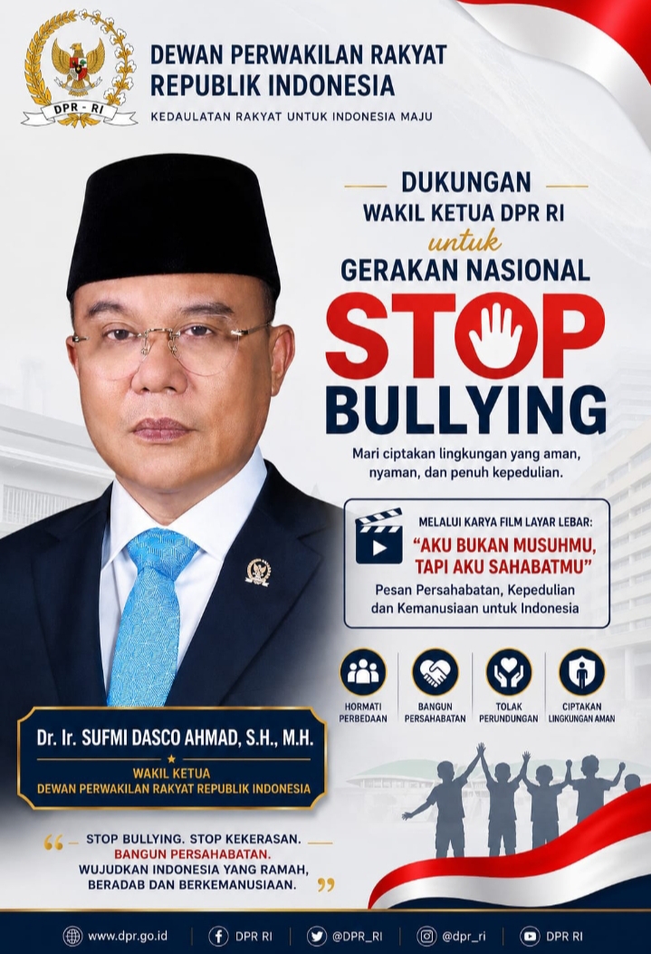 WAKIL KETUA DPR RI PROF. SUFMI DASCO AHMAD DUKUNG GERAKAN NASIONAL STOP BULLYING, FILM “AKU BUKAN MUSUHMU TAPI AKU SAHABATMU” HADIR MENYELAMATKAN MASA DEPAN GENERASI INDONESIA