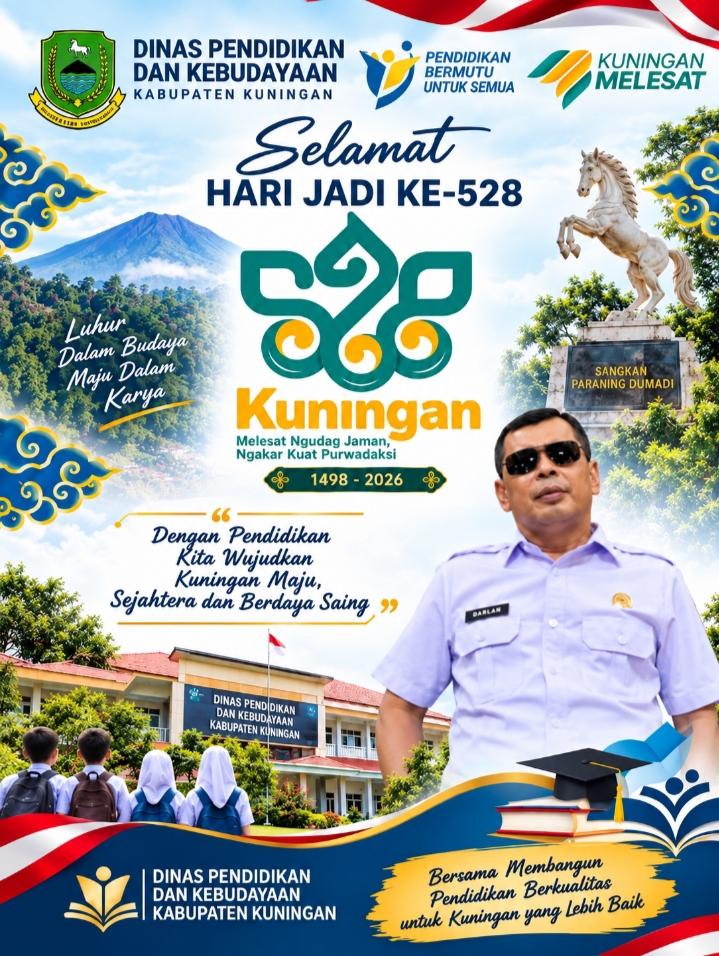 DINAS PENDIDIKAN DAN KEBUDAYAAN KABUPATEN KUNINGAN MENGUCAPKAN HARI JADI KE-528 KUNINGAN