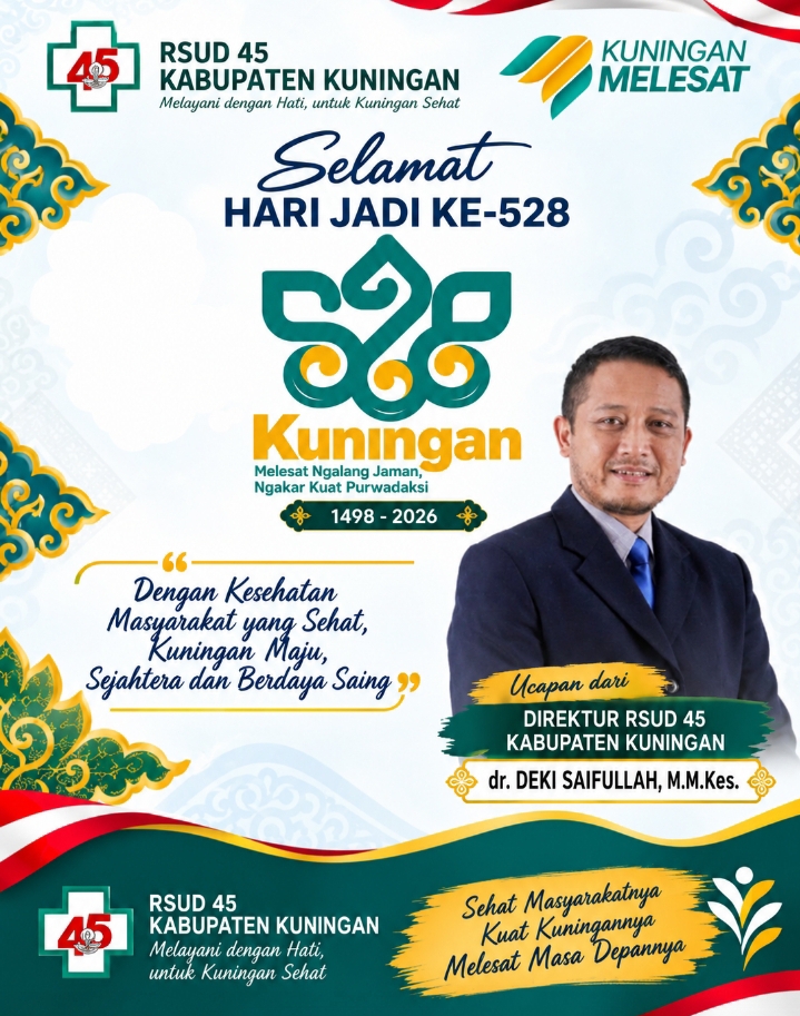 DIREKTUR RSUD 45 KABUPATEN KUNINGAN MENGUCAPKAN HARI JADI KE-528 KUNINGAN