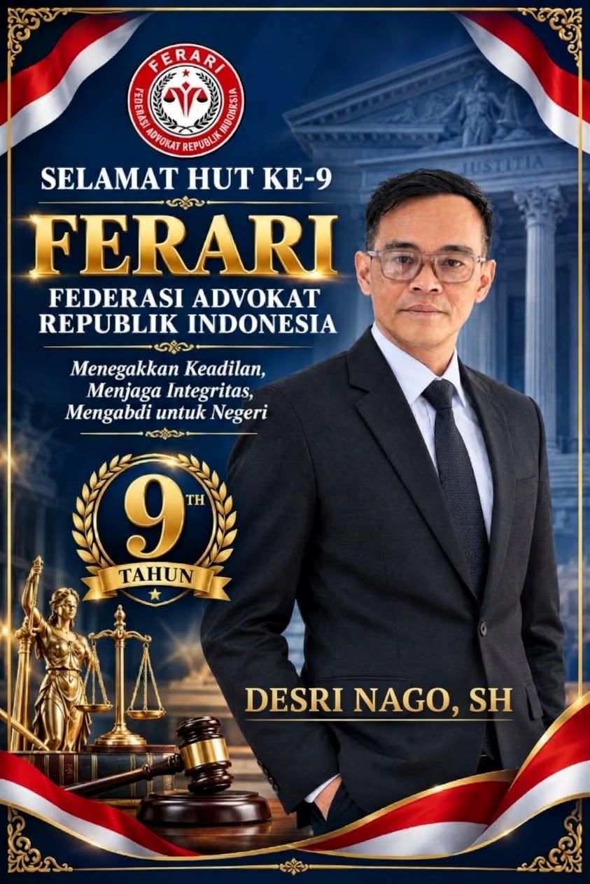 SELAMAT ULANG TAHUN KE-9 FERARI — DESRI NAGO, SH: MENEGAKKAN KEADILAN, MENJAGA INTEGRITAS, MENGABDI UNTUK NEGERI!