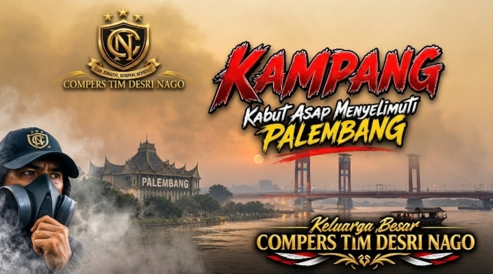 COMPERS TIM DESRI NAGO: BERGERAK BERSAMA KITA, PALEMBANG BEBAS ASAP!