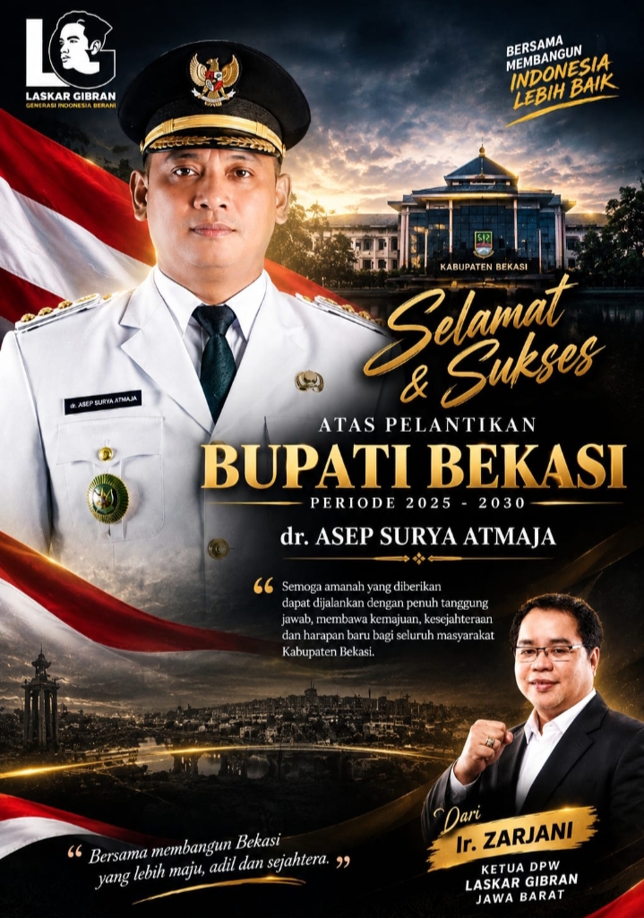 LASKAR GIBRAN JAWA BARAT SAMPAIKAN SELAMAT ATAS PELANTIKAN BUPATI BEKASI, ZARJANI TEKANKAN KEPEMIMPINAN YANG BERPIHAK KEPADA RAKYAT