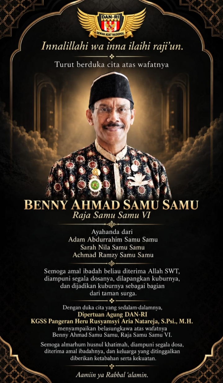 # DIPERTUAN AGUNG DAN-RI SAMPAIKAN DUKA MENDALAM ATAS WAFATNYA RAJA SAMU SAMU VI: “KAMI KEHILANGAN SAHABAT, SAUDARA, DAN SOSOK PEJUANG ADAT”
